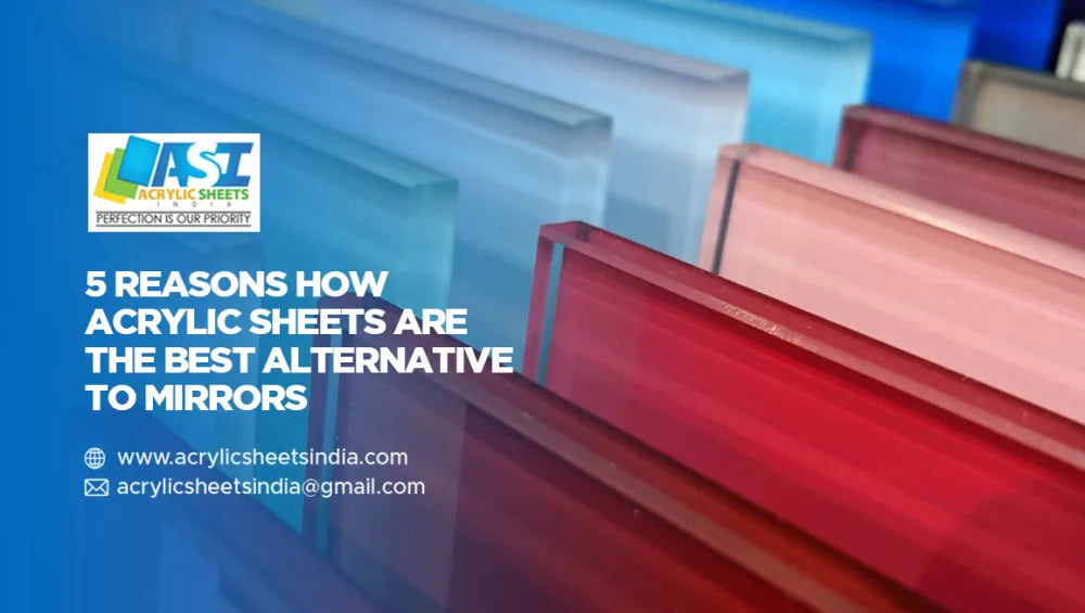 5 Reasons How Acrylic Sheets Are The Best Alternative To Mirrors - Acrylic Sheets India