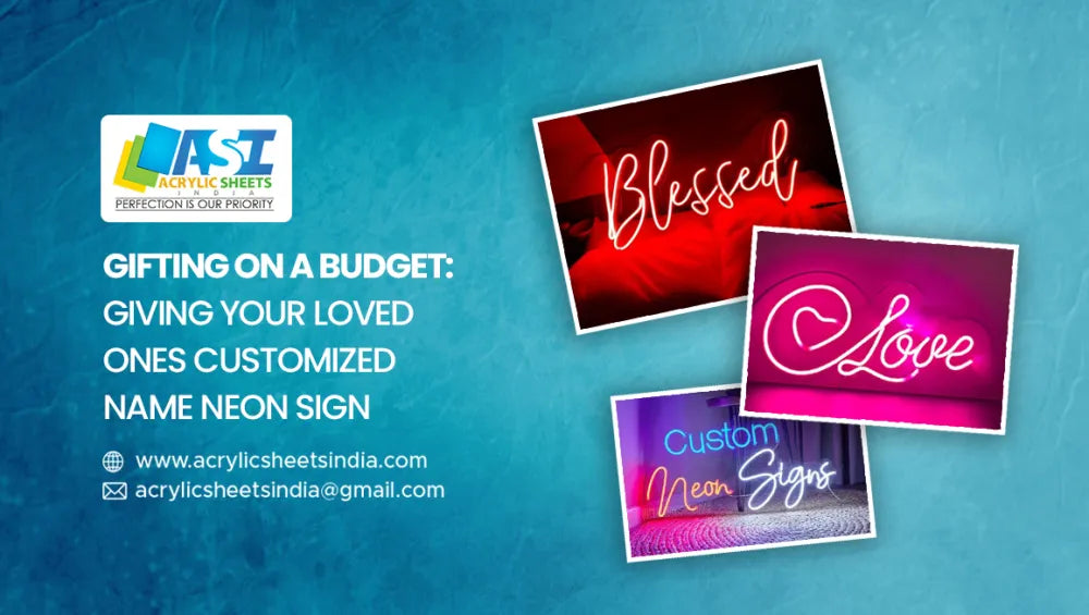 Gifting on a Budget: Giving Your Loved Ones Customized Name Neon Sign - Acrylic Sheets India