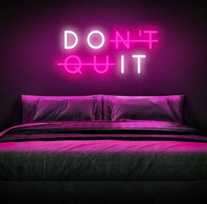 Don't Quit Neon Quote pink